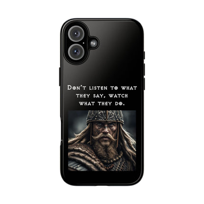 “Watch What They Do” – Viking Quote Tough Phone Case