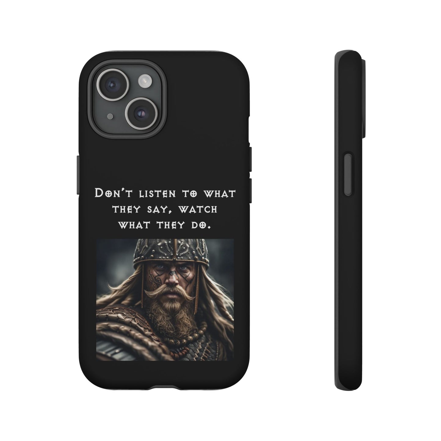 “Watch What They Do” – Viking Quote Tough Phone Case