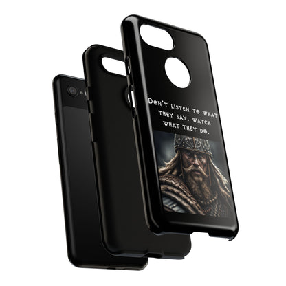 “Watch What They Do” – Viking Quote Tough Phone Case