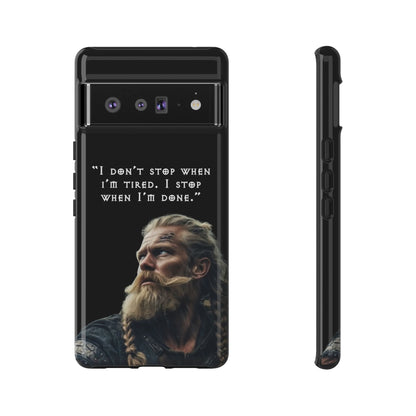 “When I’m Done” – Viking Grit Tough Phone Case