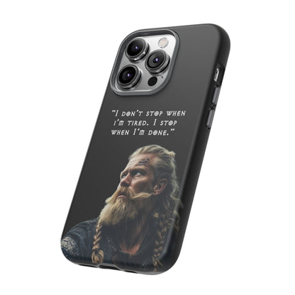 “When I’m Done” – Viking Grit Tough Phone Case