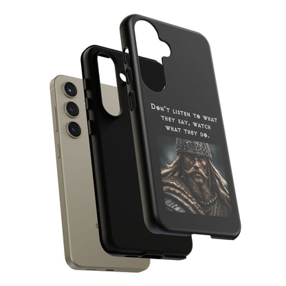 “Watch What They Do” – Viking Quote Tough Phone Case