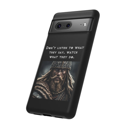 “Watch What They Do” – Viking Quote Tough Phone Case