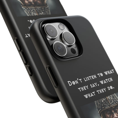 “Watch What They Do” – Viking Quote Tough Phone Case