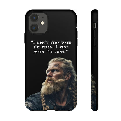 “When I’m Done” – Viking Grit Tough Phone Case