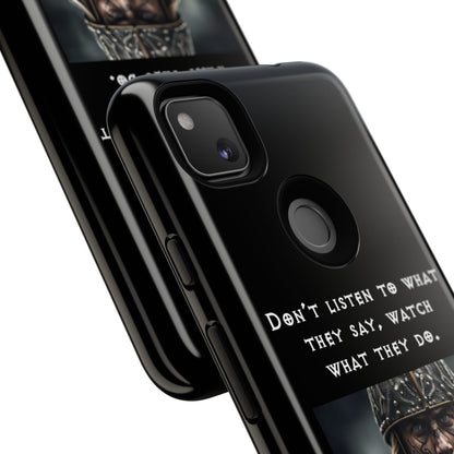 “Watch What They Do” – Viking Quote Tough Phone Case