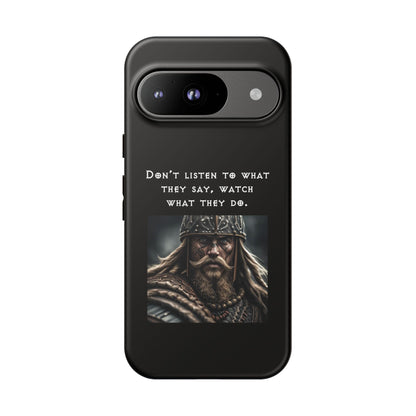 “Watch What They Do” – Viking Quote Tough Phone Case