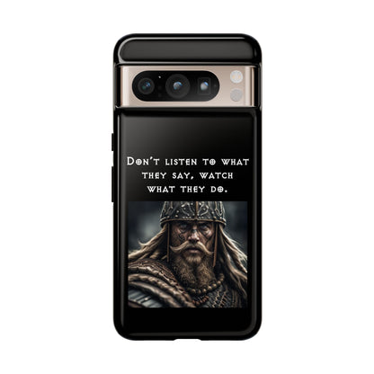“Watch What They Do” – Viking Quote Tough Phone Case