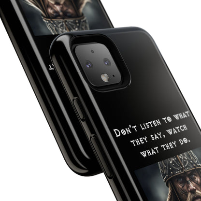 “Watch What They Do” – Viking Quote Tough Phone Case