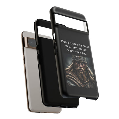 “Watch What They Do” – Viking Quote Tough Phone Case