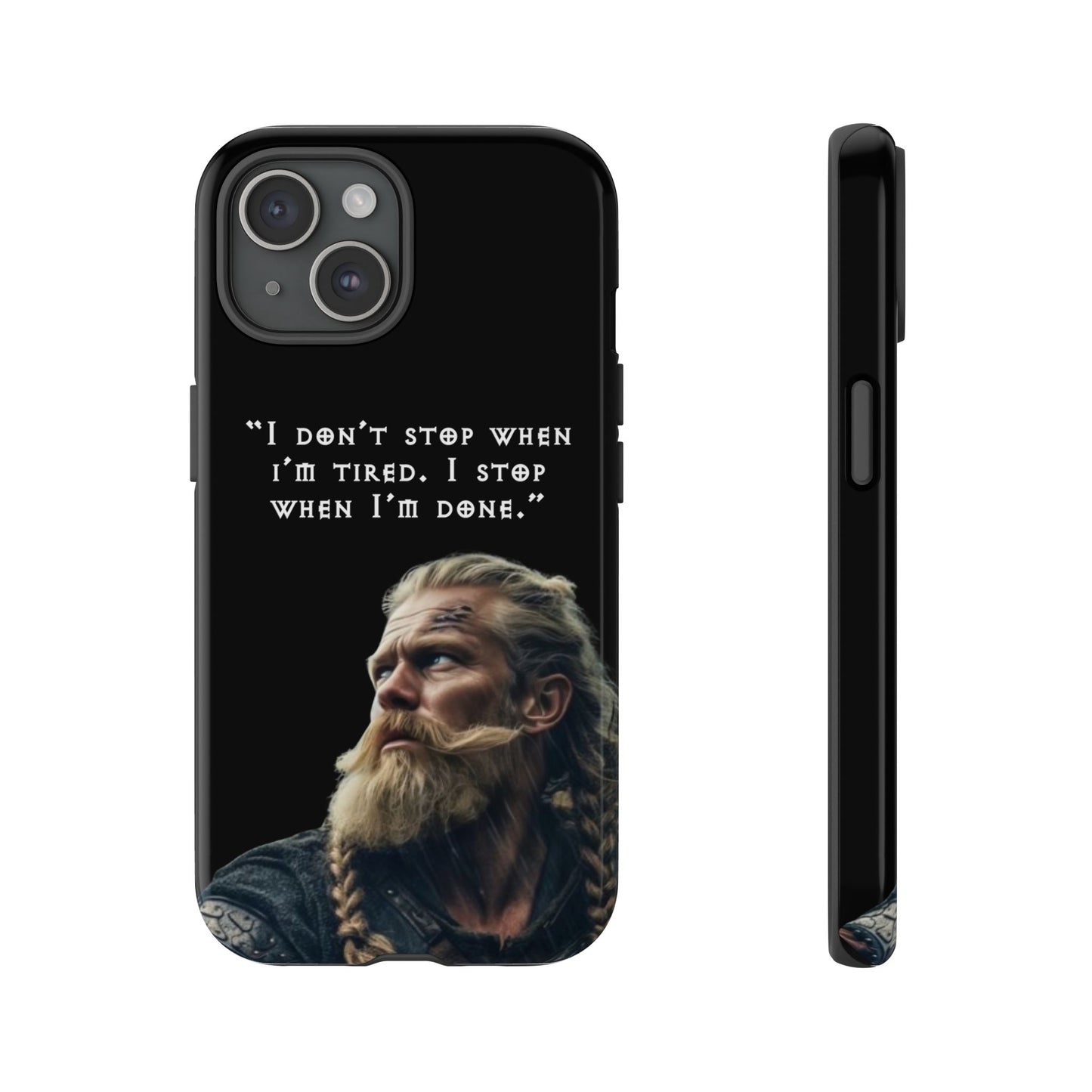 “When I’m Done” – Viking Grit Tough Phone Case