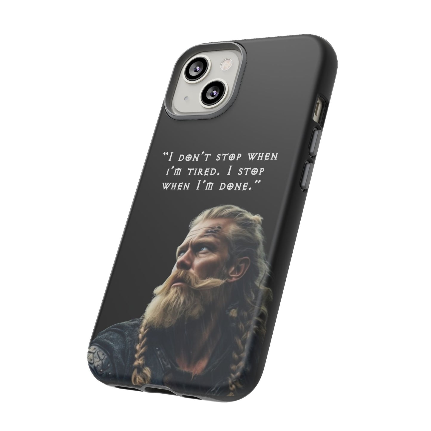 “When I’m Done” – Viking Grit Tough Phone Case
