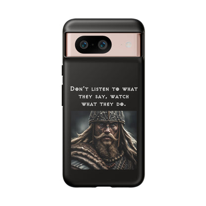 “Watch What They Do” – Viking Quote Tough Phone Case