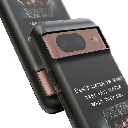 “Watch What They Do” – Viking Quote Tough Phone Case