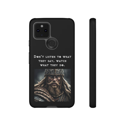 “Watch What They Do” – Viking Quote Tough Phone Case