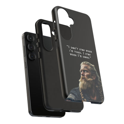 “When I’m Done” – Viking Grit Tough Phone Case