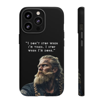 “When I’m Done” – Viking Grit Tough Phone Case
