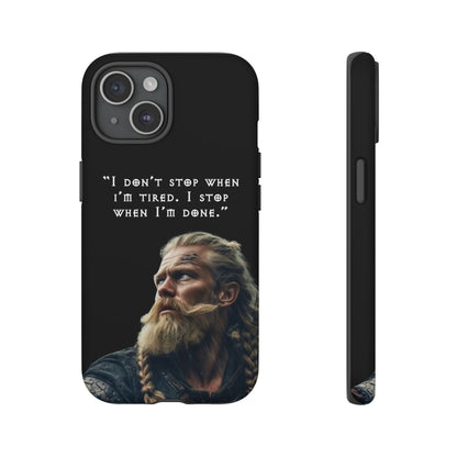 “When I’m Done” – Viking Grit Tough Phone Case