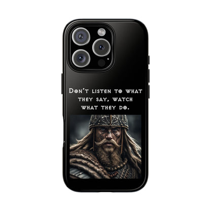 “Watch What They Do” – Viking Quote Tough Phone Case