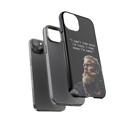 “When I’m Done” – Viking Grit Tough Phone Case
