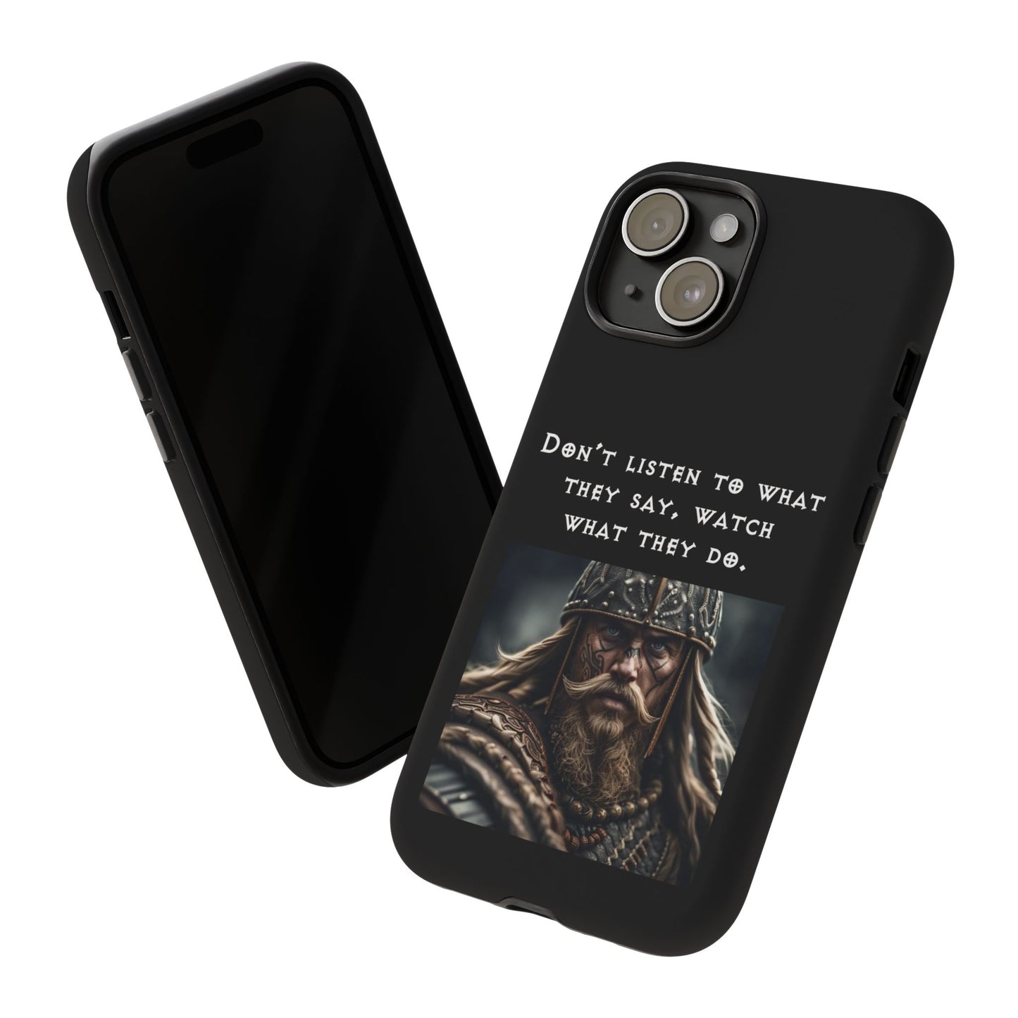 “Watch What They Do” – Viking Quote Tough Phone Case