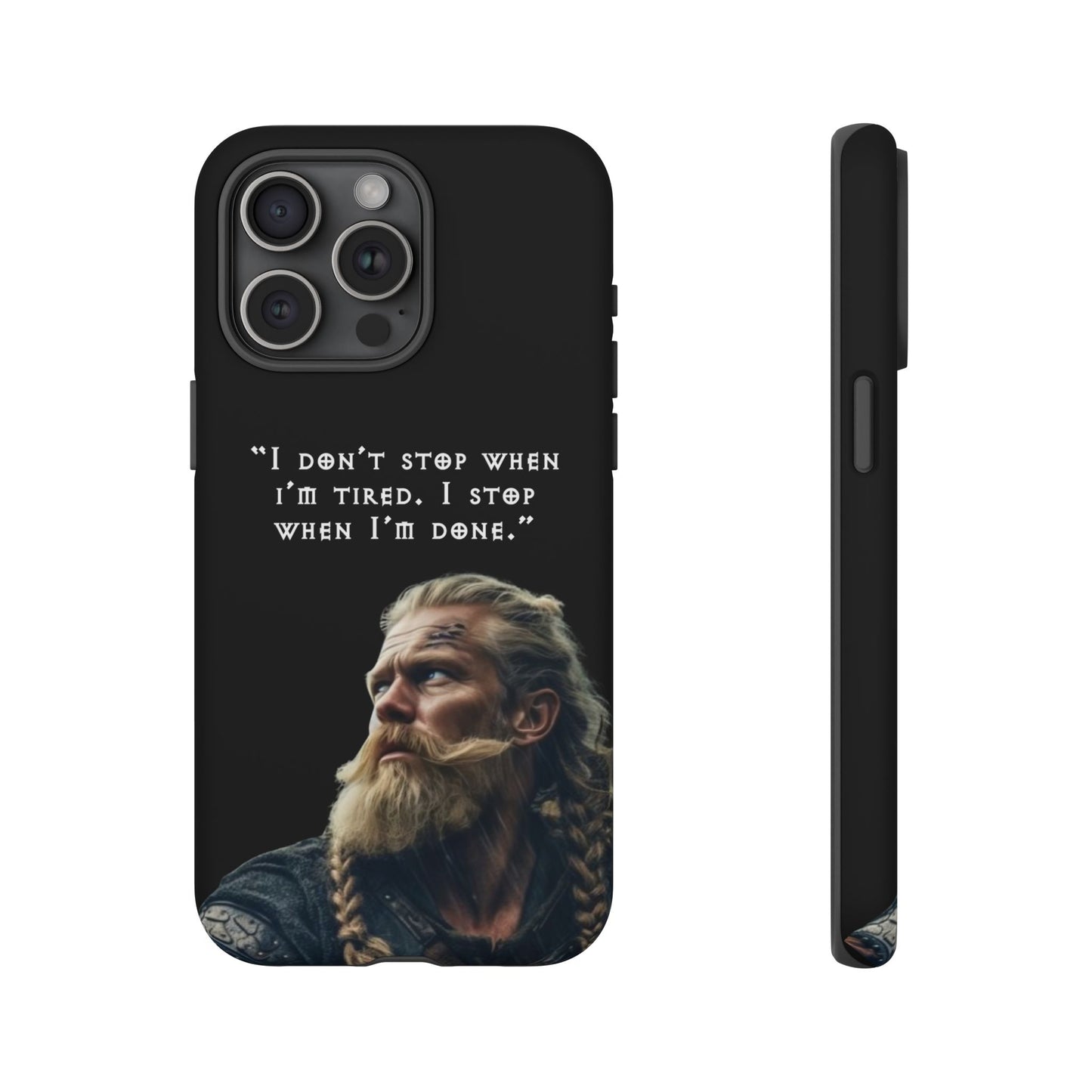 “When I’m Done” – Viking Grit Tough Phone Case