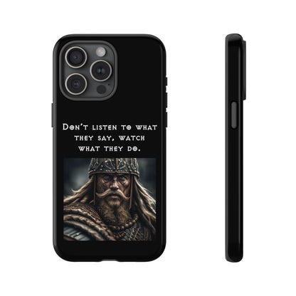 “Watch What They Do” – Viking Quote Tough Phone Case