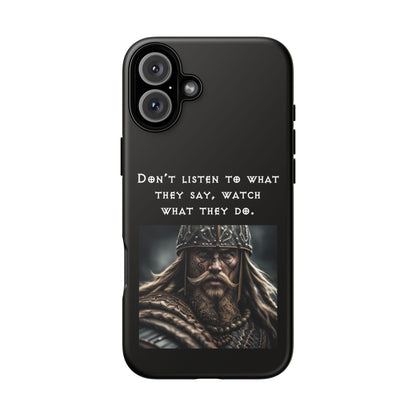 “Watch What They Do” – Viking Quote Tough Phone Case