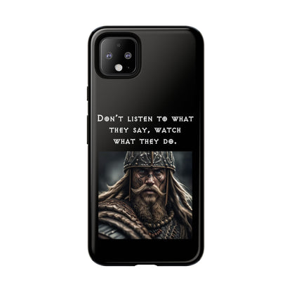 “Watch What They Do” – Viking Quote Tough Phone Case