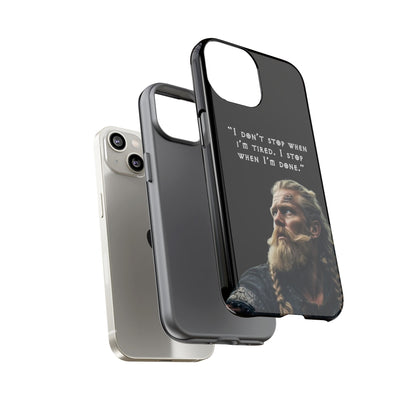 “When I’m Done” – Viking Grit Tough Phone Case