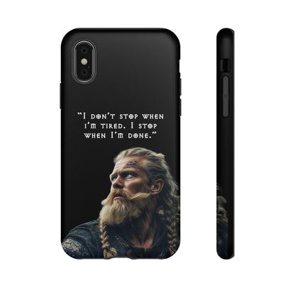 “When I’m Done” – Viking Grit Tough Phone Case