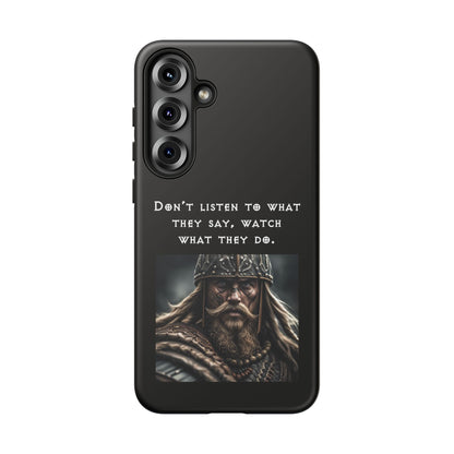 “Watch What They Do” – Viking Quote Tough Phone Case