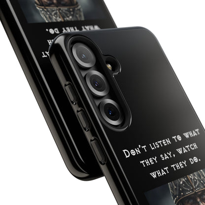 “Watch What They Do” – Viking Quote Tough Phone Case