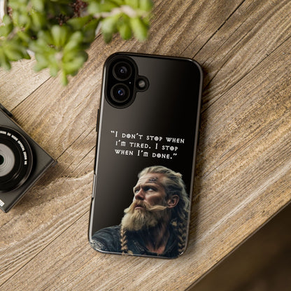 “When I’m Done” – Viking Grit Tough Phone Case