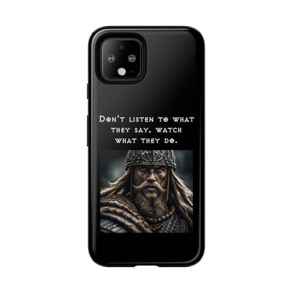 “Watch What They Do” – Viking Quote Tough Phone Case