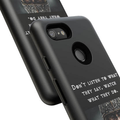 “Watch What They Do” – Viking Quote Tough Phone Case