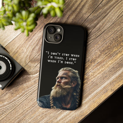 “When I’m Done” – Viking Grit Tough Phone Case