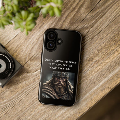 “Watch What They Do” – Viking Quote Tough Phone Case
