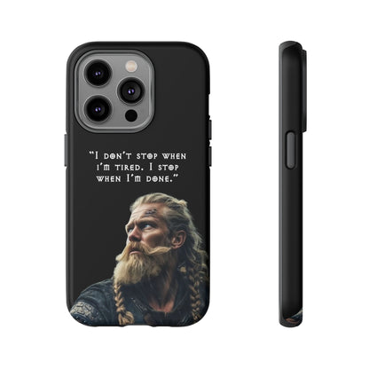 “When I’m Done” – Viking Grit Tough Phone Case
