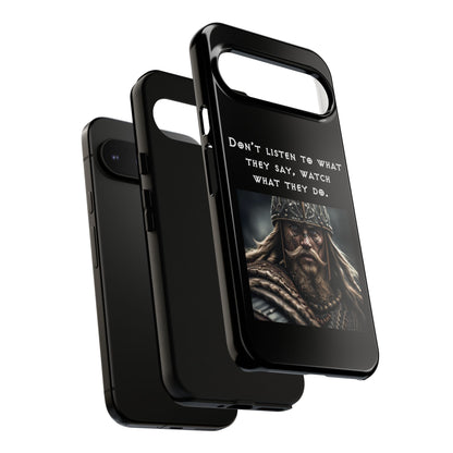 “Watch What They Do” – Viking Quote Tough Phone Case