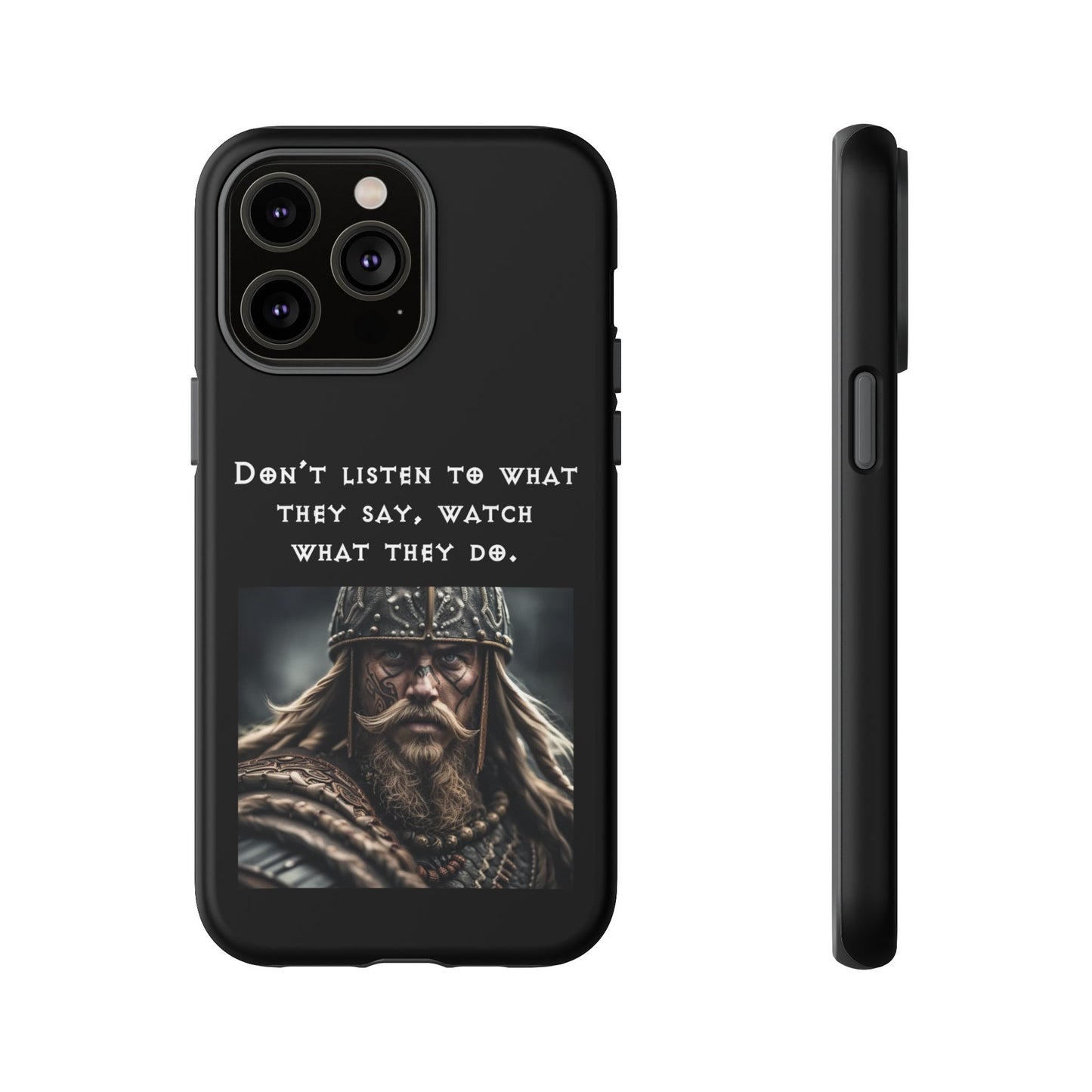 “Watch What They Do” – Viking Quote Tough Phone Case