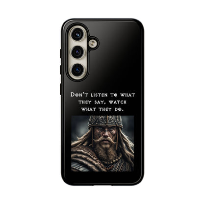 “Watch What They Do” – Viking Quote Tough Phone Case