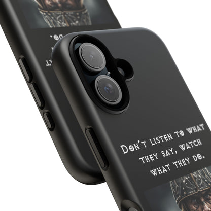 “Watch What They Do” – Viking Quote Tough Phone Case