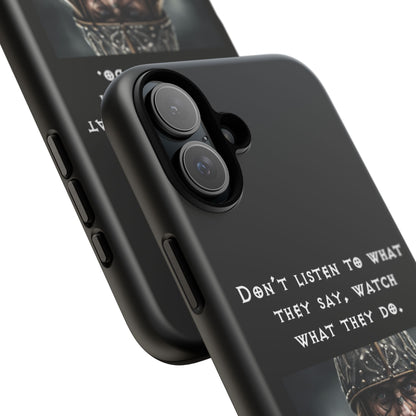 “Watch What They Do” – Viking Quote Tough Phone Case