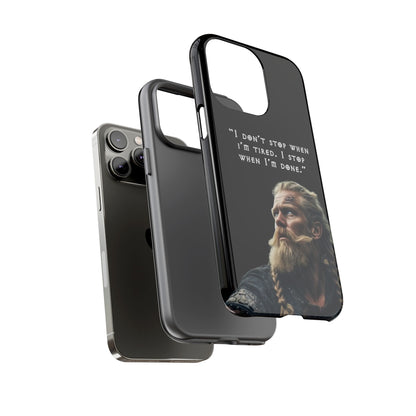 “When I’m Done” – Viking Grit Tough Phone Case