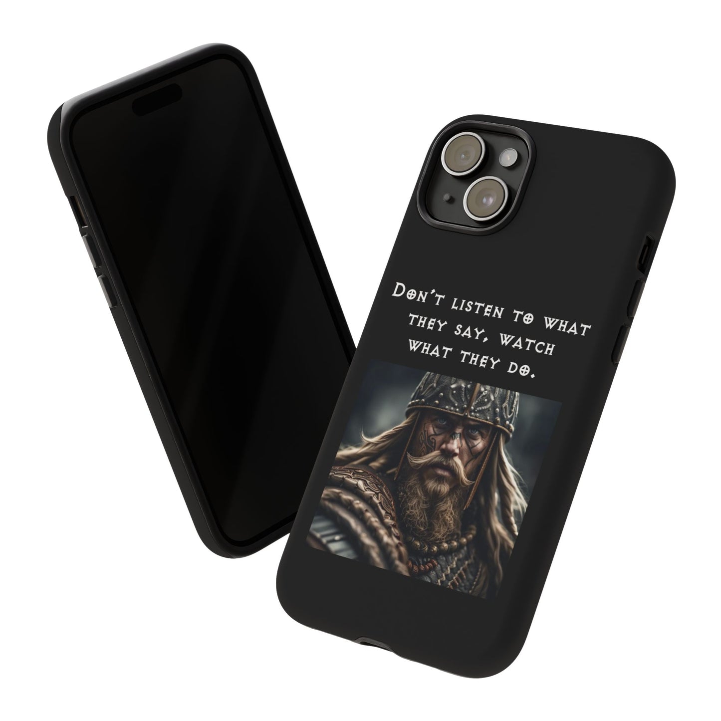 “Watch What They Do” – Viking Quote Tough Phone Case