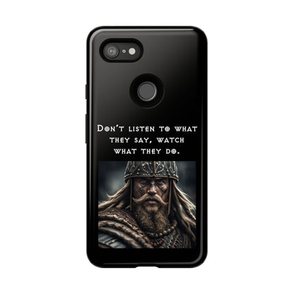 “Watch What They Do” – Viking Quote Tough Phone Case