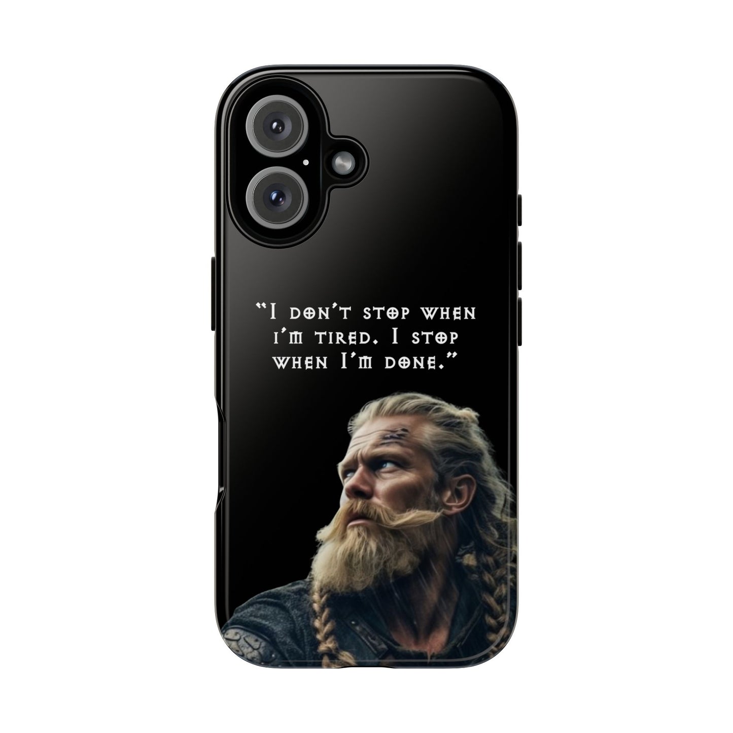 “When I’m Done” – Viking Grit Tough Phone Case