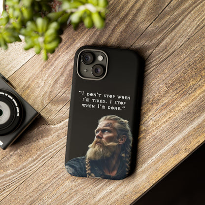 “When I’m Done” – Viking Grit Tough Phone Case
