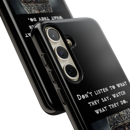 “Watch What They Do” – Viking Quote Tough Phone Case